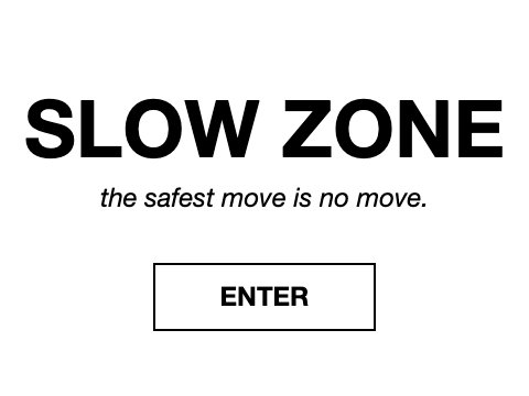 Slow Zone